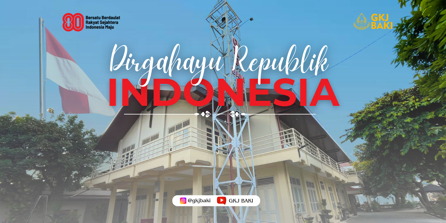 Selamat Hari Kemerdekaan Indonesia ke-80, gereja kristen jawa, gkj, gkj baki, gereja kristen jawa baki, baki, sukoharjo, gkj klasis sukoharjo, klasis sukoharjo, klasis, sinode gkj, sinode 